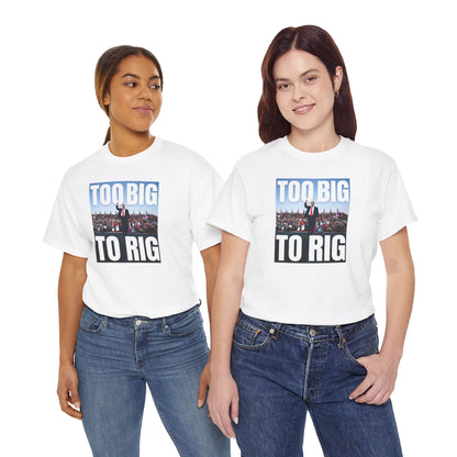 Too Big to Rig | Trump Shirt | Classic Tee |